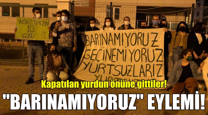 İzmir de  Barınamıyoruz  eylemi!