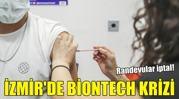 İzmir de Biontech krizi!