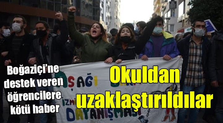 İzmir de Boğaziçi eylemlerine destek veren öğrencilere uzaklaştırma