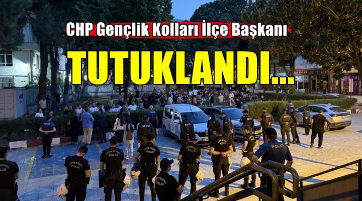 İzmir de CHP Gençlik Kolları İlçe Başkanı tutuklandı!