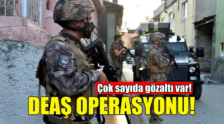İzmir de DEAŞ operasyonu!