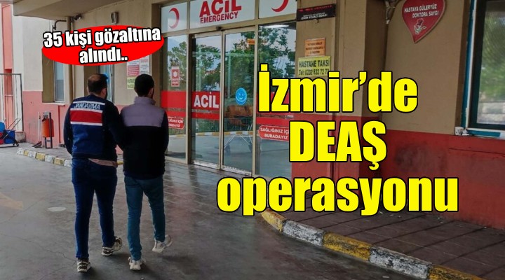 İzmir de DEAŞ operasyonu; 35 gözaltı