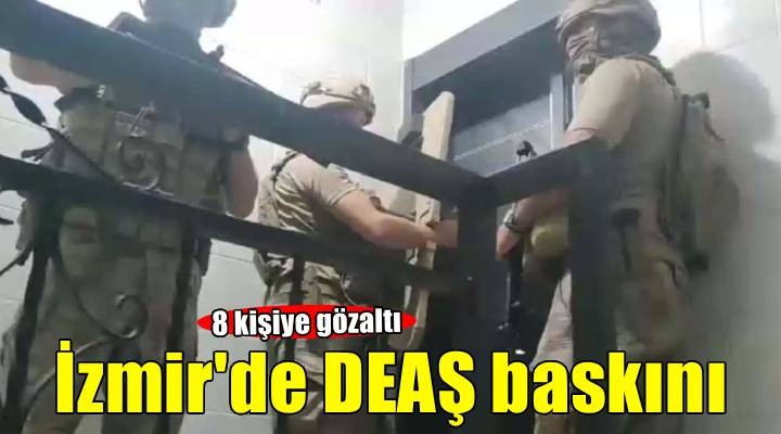 İzmir'de DEAŞ operasyonu: 8 gözaltı