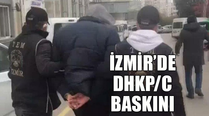 İzmir de DHKP/C baskını