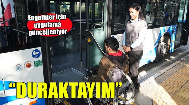 İzmir de  Duraktayım  uygulaması güncelleniyor