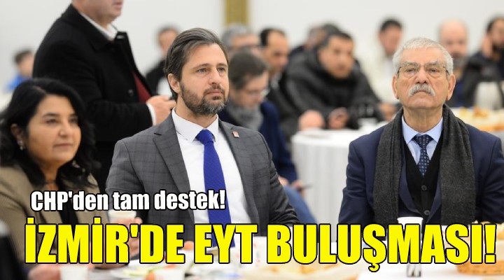 İzmir de EYT buluşması!