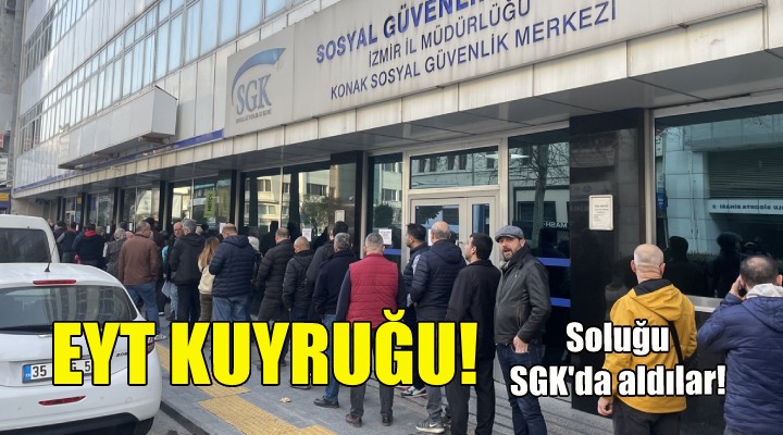 İzmir de EYT kuyruğu!