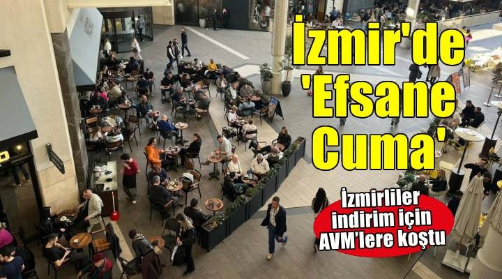 İzmir de  Efsane Cuma 