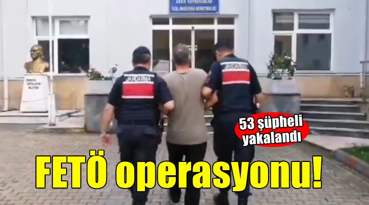 İzmir de FETÖ operasyonu..