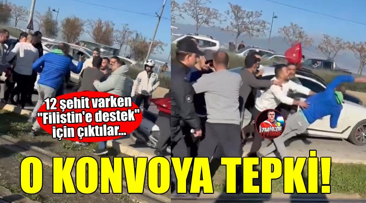 İzmir de  Filistin e destek  konvoyuna tepki!