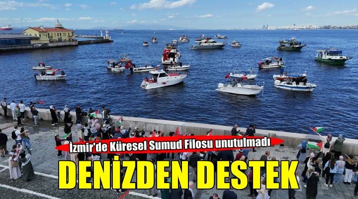 İzmir de Filistin ile Küresel Sumud Filosu na denizden destek