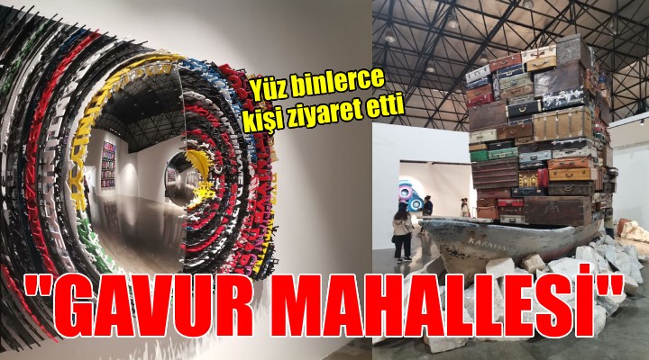 İzmir de Gavur Mahallesi ne büyük ilgi!