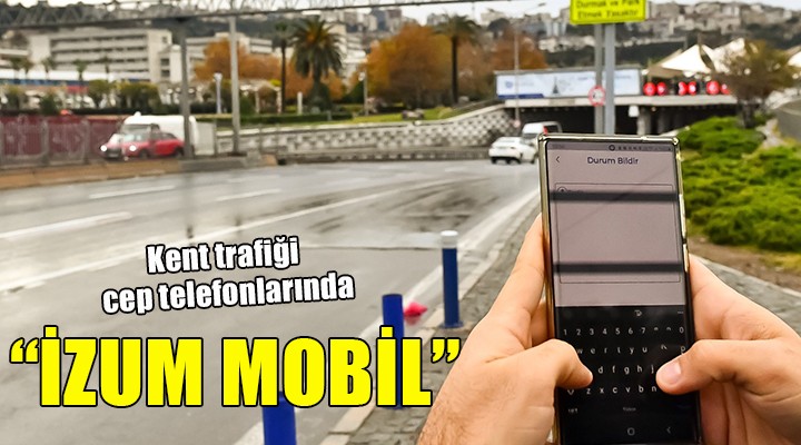 İzmir de  İZUM Mobil  uygulaması hizmette