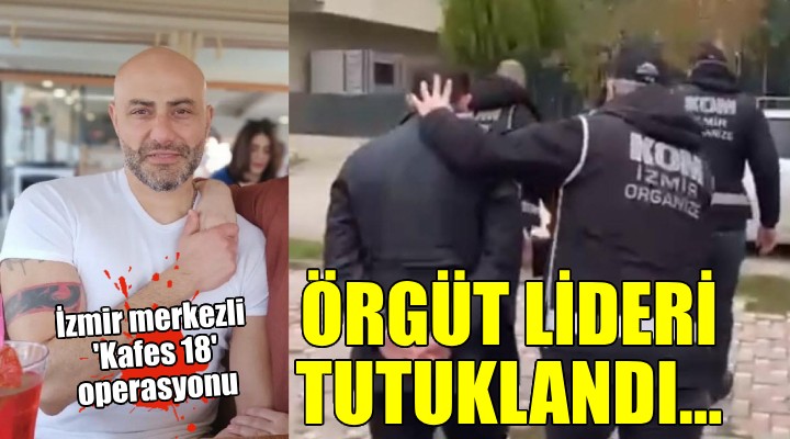 İzmir de  Kafes 18  operasyonu... 6 kişi tutuklandı!