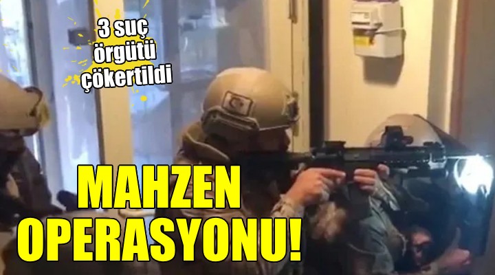İzmir de Mahzen-16 operasyonu... 3 suç örgütü çökertildi!