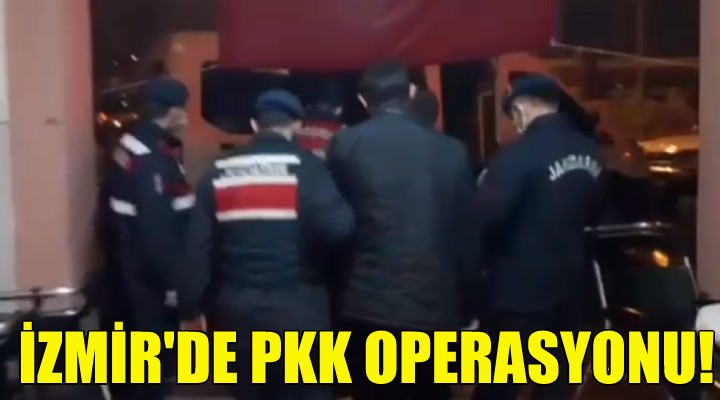 İzmir de PKK operasyonu!