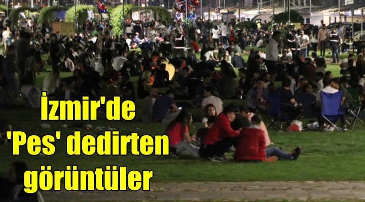 İzmir de  Pes  dedirten görüntüler