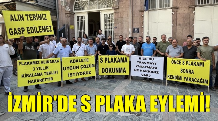 İzmir de S plaka eylemi!