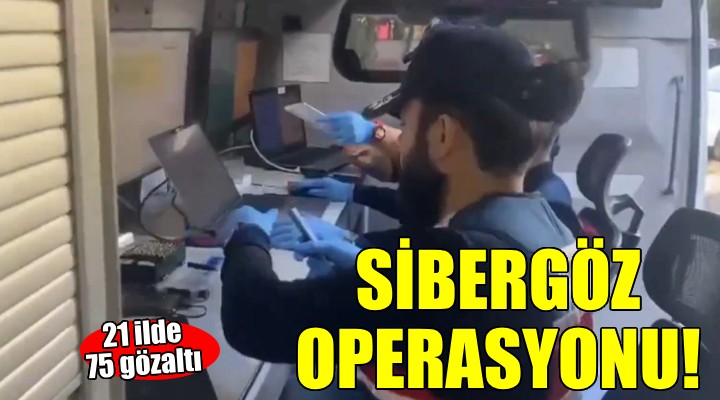 İzmir de Sibergöz operasyonu...