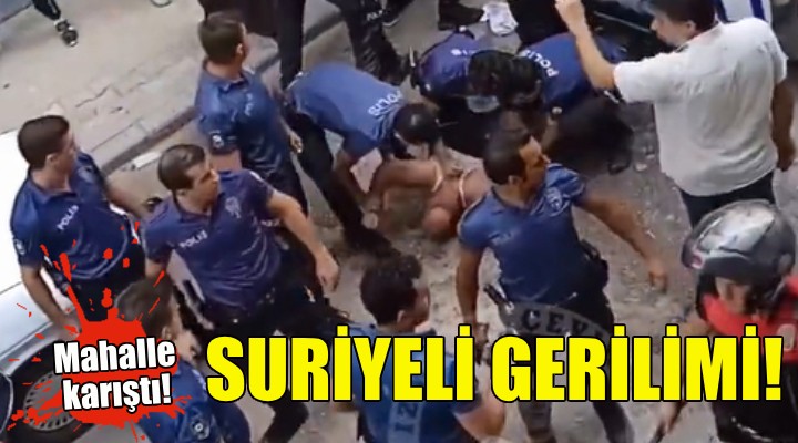 İzmir de Suriyeli gerilimi!