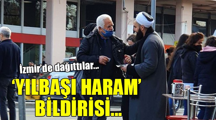 İzmir de  Yılbaşı haram  bildirisi dağıttılar