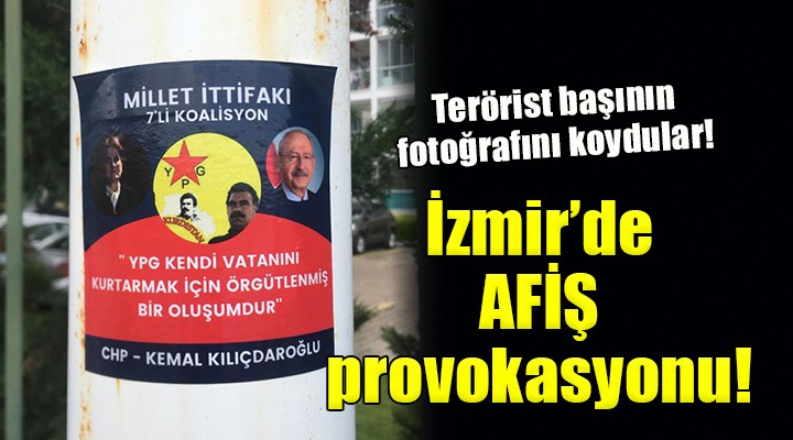 İzmir de afiş provokasyonu!