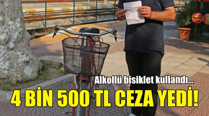 İzmir de alkollü bisiklet sürücüsüne 4 bin 500 TL ceza!