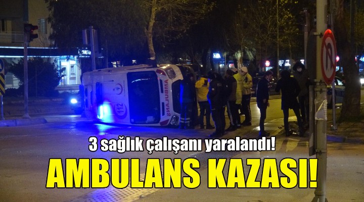 İzmir de ambulans kazası: 3 yaralı!