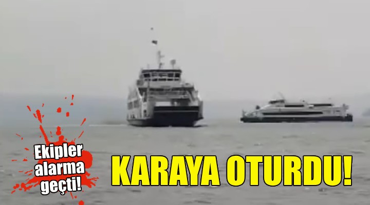 İzmir de arabalı vapur karaya oturdu!