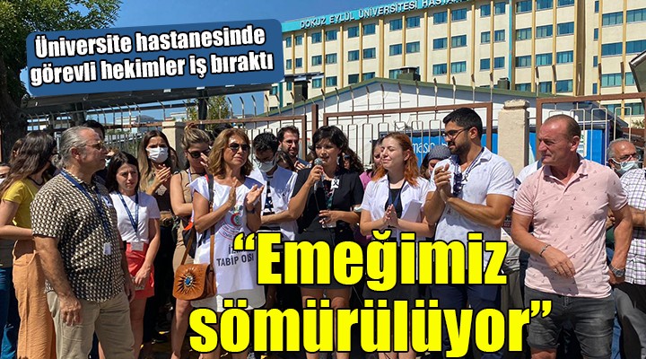 İzmir de hekimler iş bıraktı:  Emeğimiz sömürülüyor 