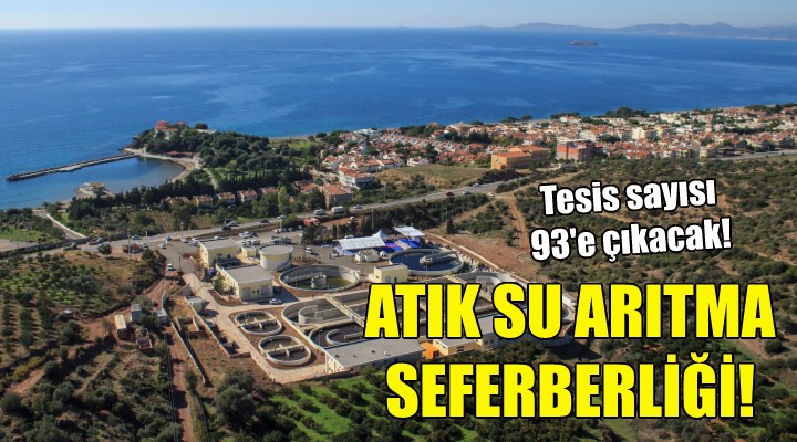 İzmir de atık su arıtma seferberliği!