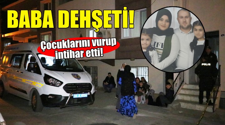 İzmir de baba dehşeti... Çocuklarını vurup intihar etti!