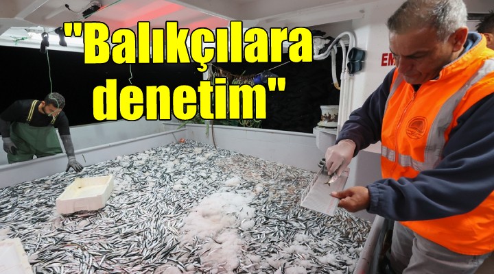 İzmir de balıkçı teknelerine denetim