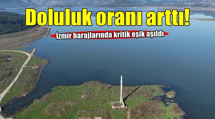 İzmir'de baraj doluluk oranları arttı