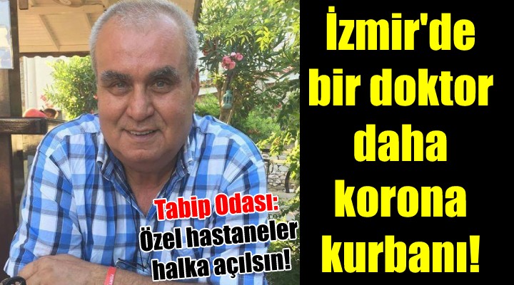 İzmir de bir doktor daha korona kurbanı!