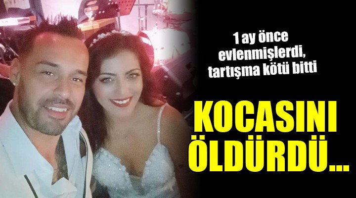 İzmir de bir kadın kocasını bıçakla öldürdü