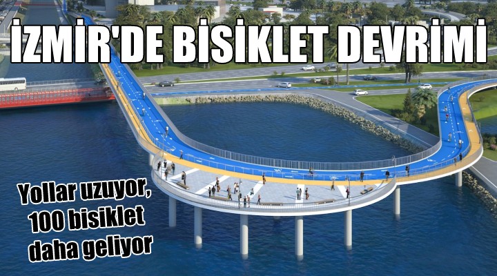 İzmir de bisiklet devrimi... Yollar uzuyor, 100 bisiklet daha geliyor