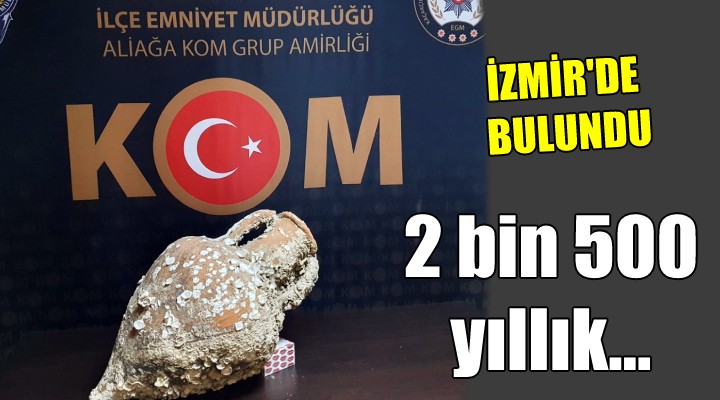 İzmir de bulundu... 2 bin 500 yıllık!