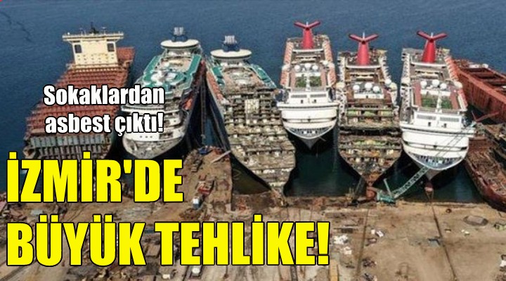 İzmir de büyük tehlike!