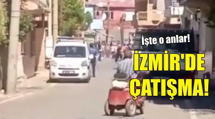 İzmir de çatışma çıktı!