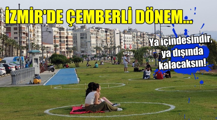 İzmir de çemberli dönem!