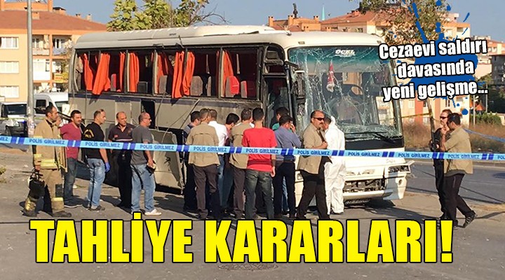 İzmir de cezaevi saldırı davasında yeni gelişme...