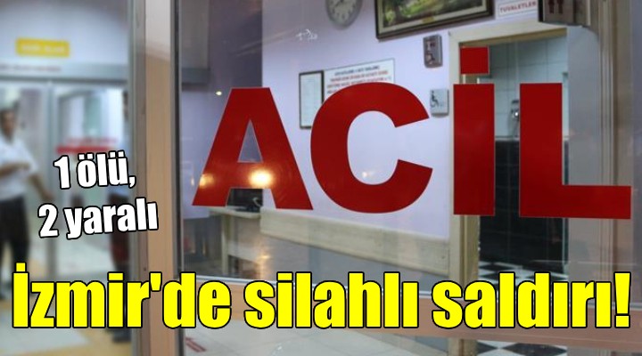 İzmir'de çiftlik evine silahlı saldırı: 1 ölü, 2 yaralı