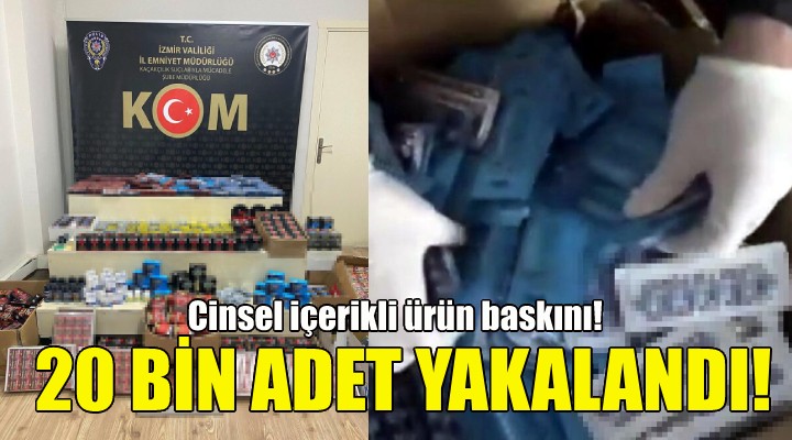 İzmir de cinsel içerikli ürün baskını!