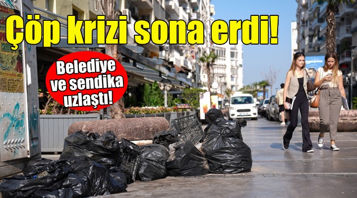 İzmir de çöp krizi sona erdi!