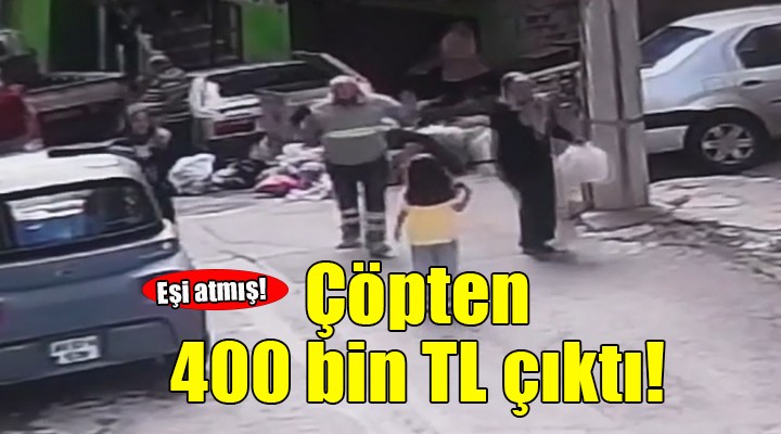 İzmir'de çöpten 400 bin TL çıktı
