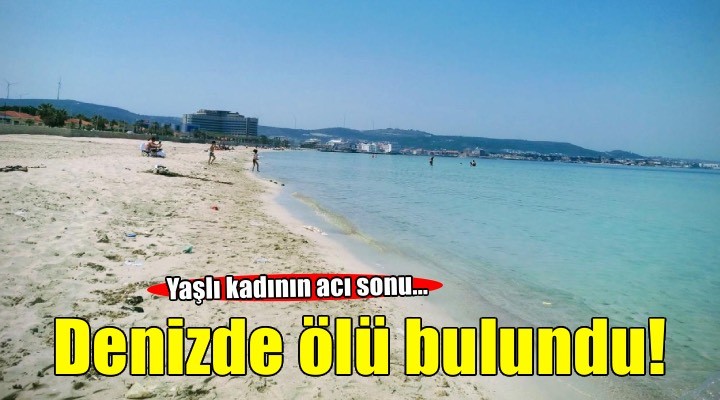 İzmir'de denizde 80 yaşındaki kadının cesedi bulundu!