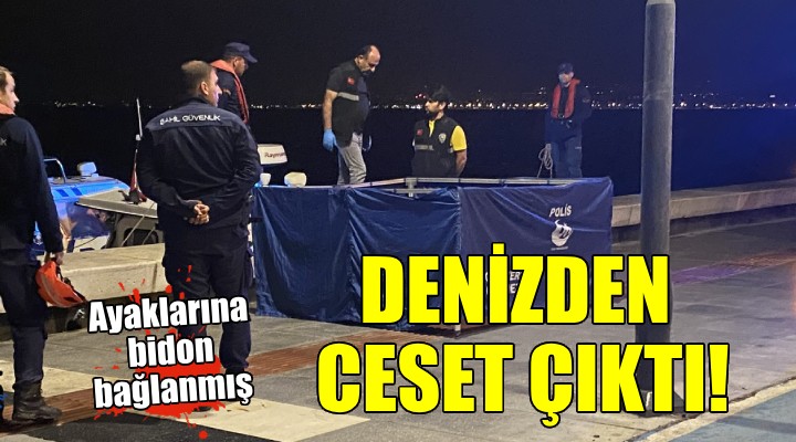 İzmir de denizden ceset çıktı!