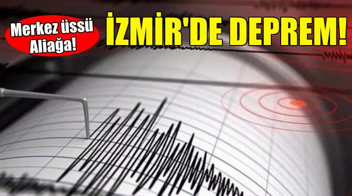 İzmir de deprem!