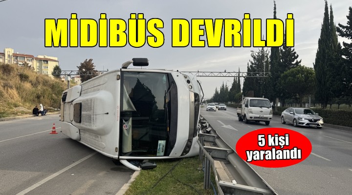 İzmir de devrilen midibüsteki 5 kişi yaralandı